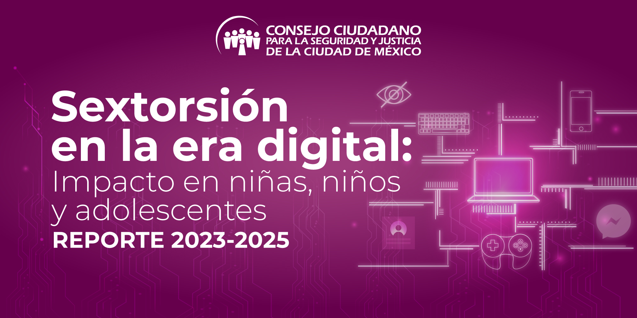 Sextorsión en la era digital: Impacto en niñas, niños y adolescentes | Reporte 2023-2025